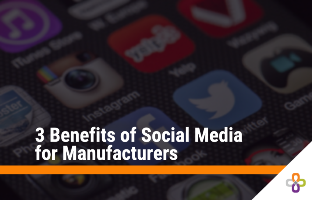 3 Benefits of Social Media for Manufacturers Cover