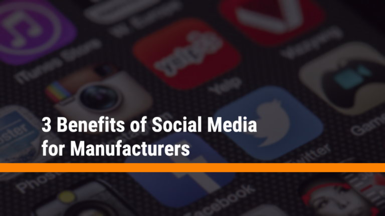 3 Benefits of Social Media for Manufacturers Cover